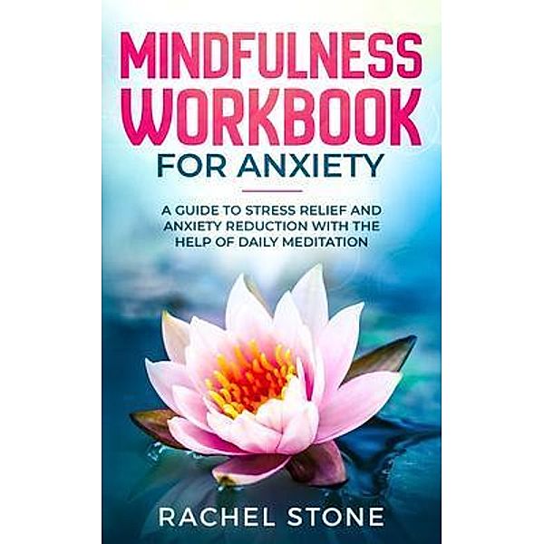 Mindfulness Workbook For Anxiety, Rachel Stone