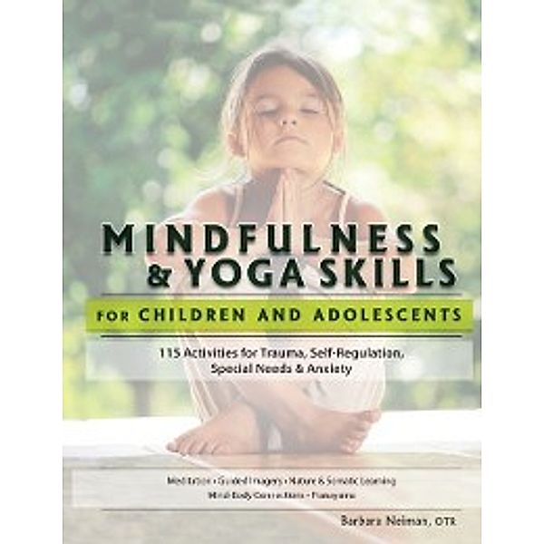 Mindfulness & Yoga Skills for Children and Adolescents, Otr Barbara Neiman