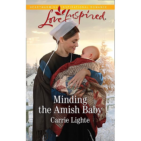 Minding The Amish Baby (Mills & Boon Love Inspired) (Amish Country Courtships, Book 4) / Mills & Boon Love Inspired, Carrie Lighte