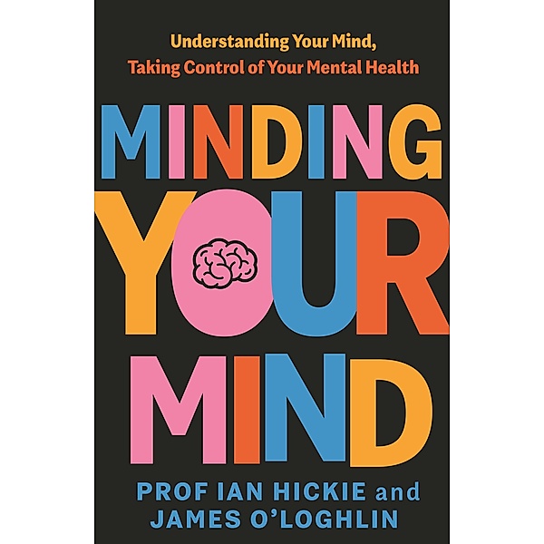 Minding Your Mind, James O'Loghlin, Ian Hickie