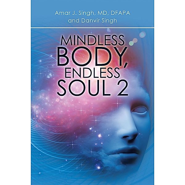 Mindless Body, Endless Soul 2, Danvir Singh, Amar J. Singh MD DFAPA