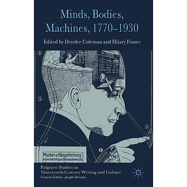 Minds, Bodies, Machines, 1770-1930 / Palgrave Studies in Nineteenth-Century Writing and Culture