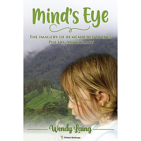 Mind's Eye - The imagery of remembered scenes, Wendy Laing