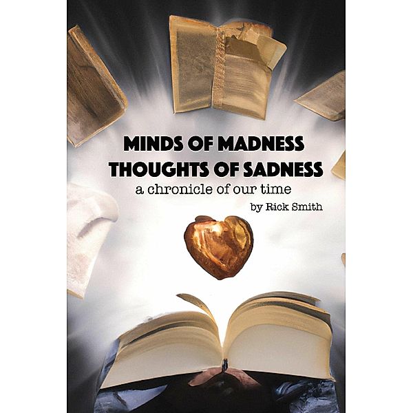 Minds of Madness, Thoughts of Sadness, Rick Smith