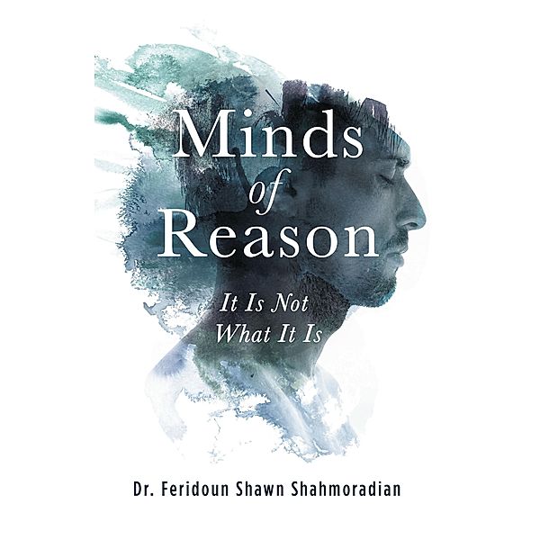 Minds of Reason, Feridoun Shawn Shahmoradian