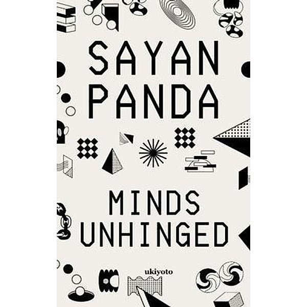 Minds Unhinged, Sayan Panda