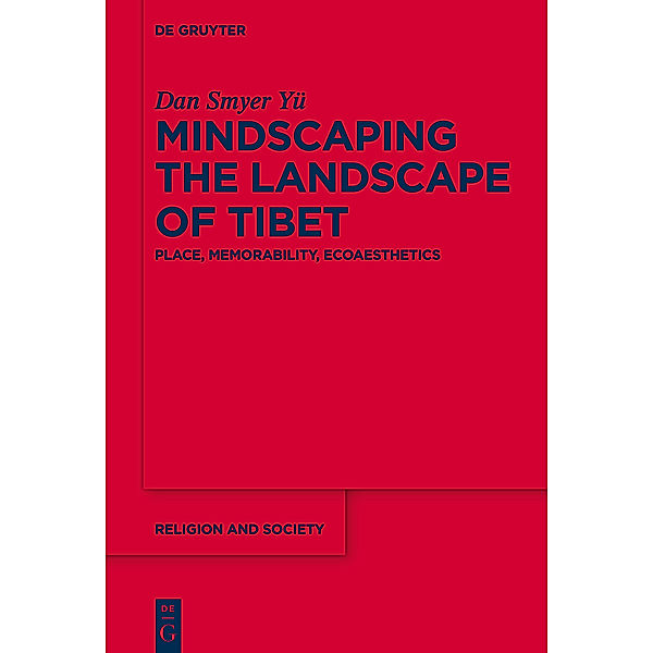 Mindscaping the Landscape of Tibet, Dan Smyer Yü