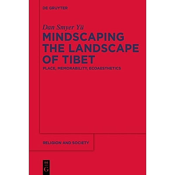 Mindscaping the Landscape of Tibet, Dan Smyer Yü