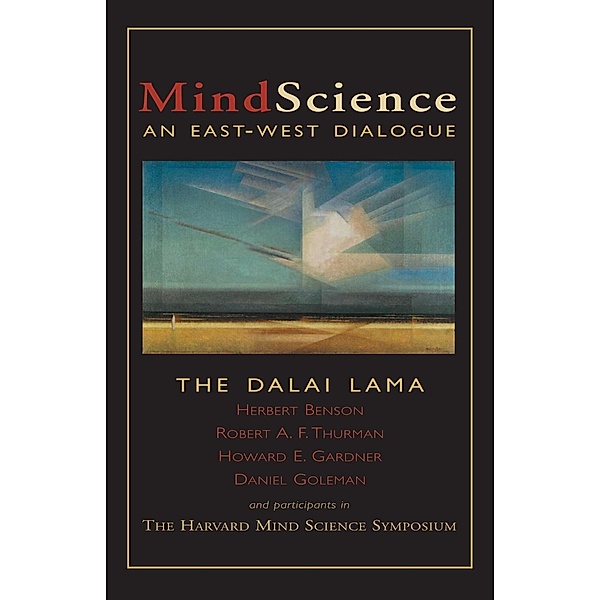 MindScience, Dalai Lama, Herbert Benson, Robert Thurman, Howard Gardner, Daniel Goleman