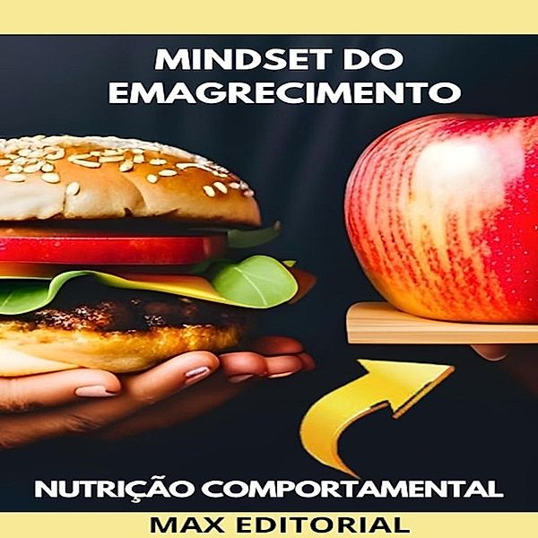 Mindset do Emagrecimento / Nutrição Comportamental - Saúde & Vida Bd.1, Max Editorial