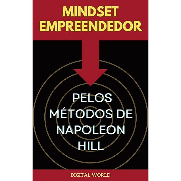 Mindset Empreendedor pelos Métodos Napoleon de Hill / Jornada do Pensamento: Descobrindo os Segredos de Napoleon Hill Bd.19