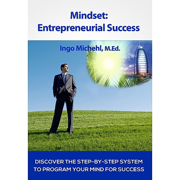 Mindset: Entrepreneurial Success, Ingo Michehl