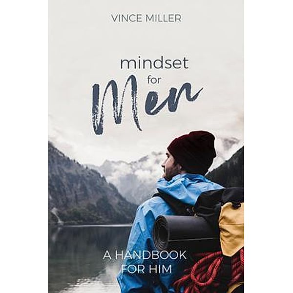 Mindset for Men, Vince Miller