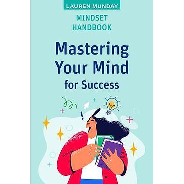Mindset Handbook / High School Success, Lauren Munday