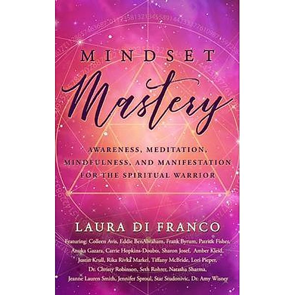 Mindset Mastery / Brave Healer Productions, Laura Di Franco