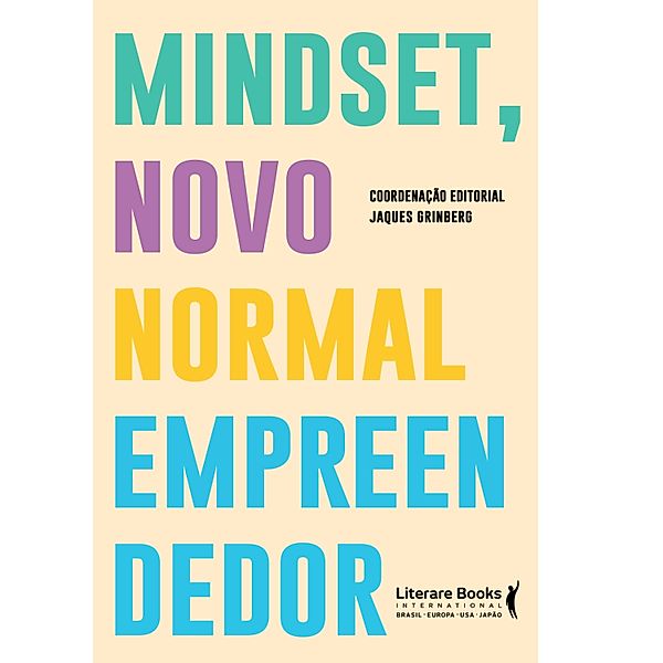 Mindset, novo normal empreendedor, Jacques Grinberg