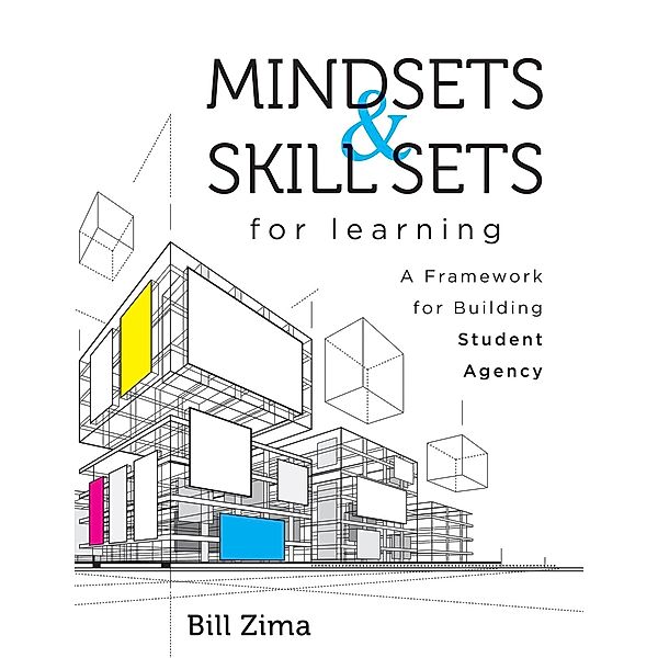 Mindsets and Skill Sets for Learning, Bill Zima