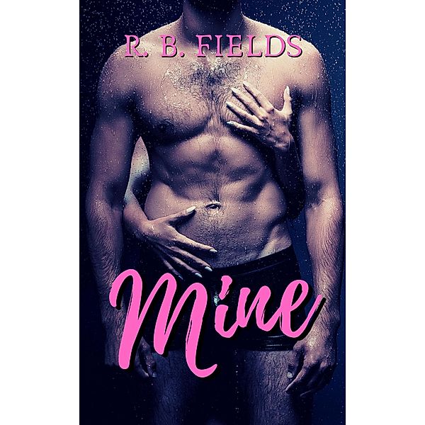 Mine: A Paranormal Erotic Short Story, R. B. Fields