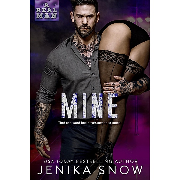 Mine (A Real Man, #13) / A Real Man, Jenika Snow
