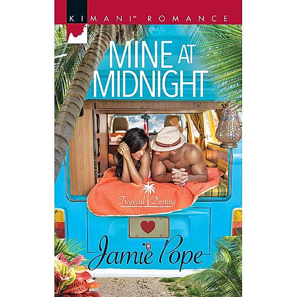 Mine At Midnight (Tropical Destiny, Book 3) / Mills & Boon Kimani, Jamie Pope