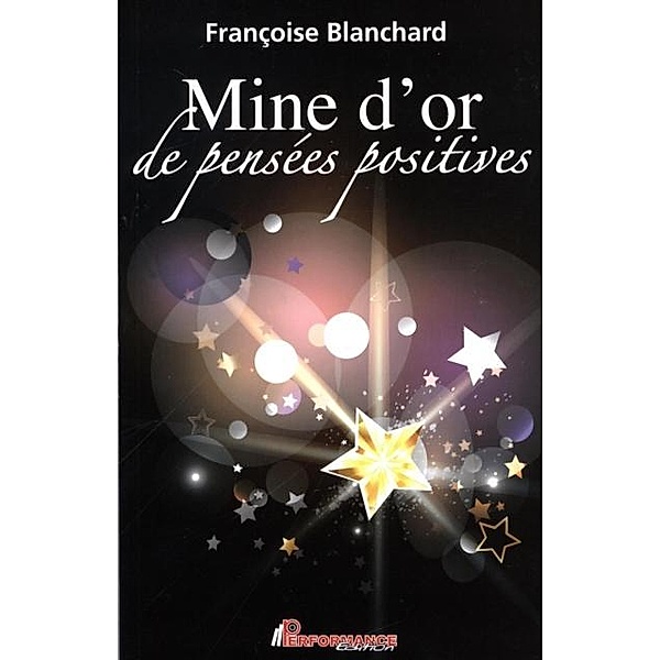 Mine d'or de pensees positives, Francoise Blanchard