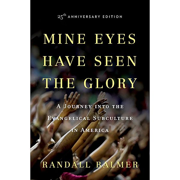 Mine Eyes Have Seen the Glory, Randall Balmer