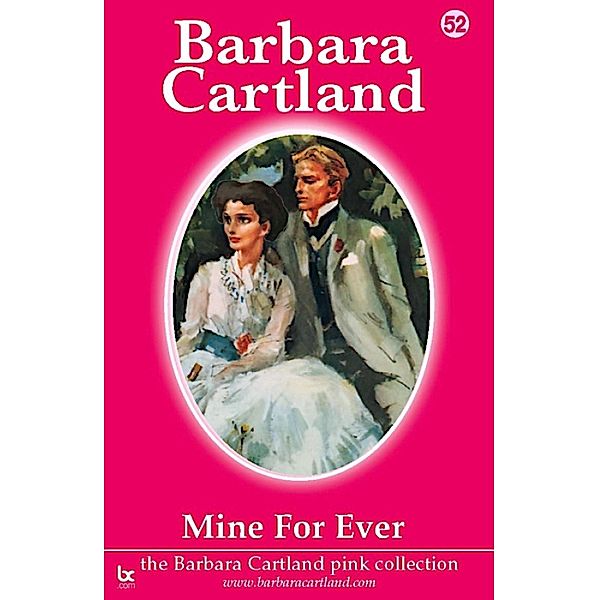 Mine For Ever / The Pink Collection Bd.52, Barbara Cartland