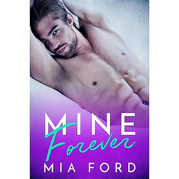 Mine Forever, Mia Ford
