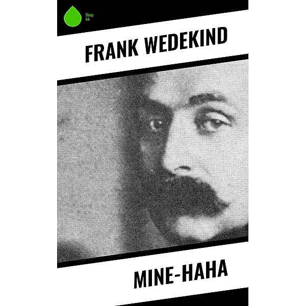 Mine-Haha, Frank Wedekind