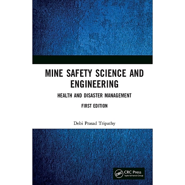 Mine Safety Science and Engineering, Debi Prasad Tripathy