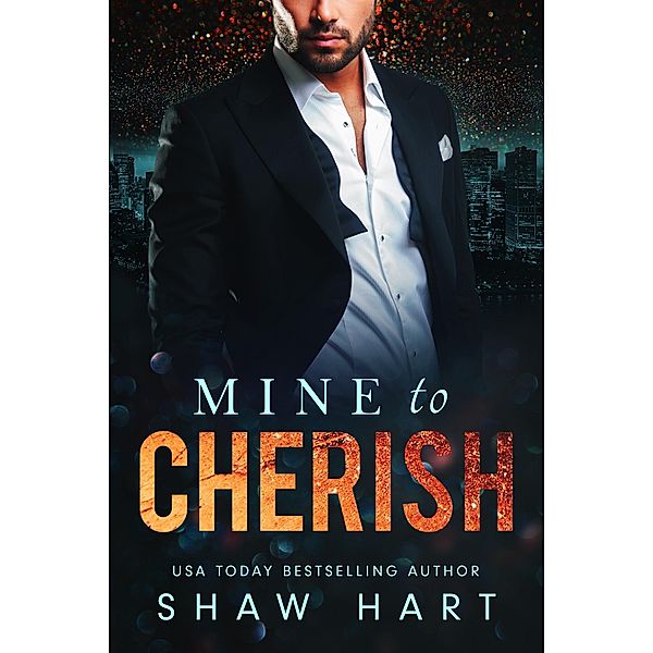 Mine to Cherish / Mine to, Shaw Hart