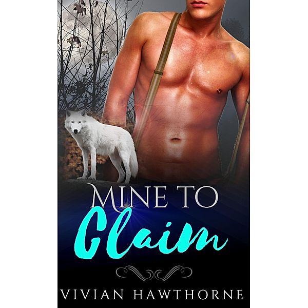 Mine to Claim (The Alpha's Queen, #1) / The Alpha's Queen, Vivian Hawthorne