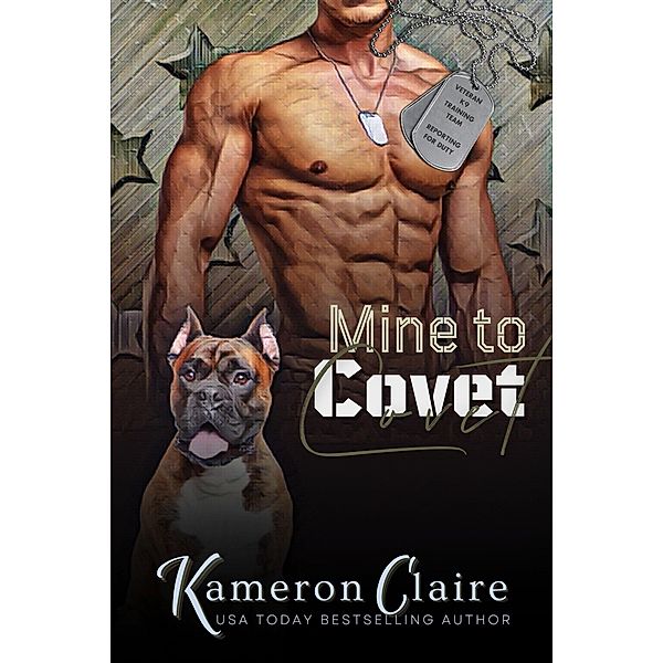 Mine to Covet (Veteran K9 Team, #5) / Veteran K9 Team, Kameron Claire