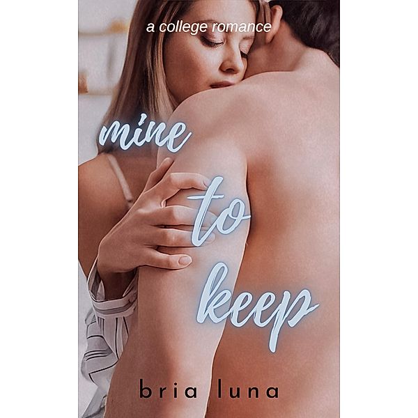 Mine To Keep, Bria Luna