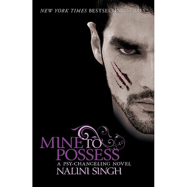 Mine to Possess / The Psy-Changeling Series, Nalini Singh