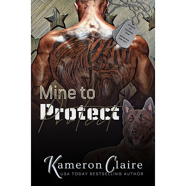 Mine to Protect (Veteran K9 Team, #7) / Veteran K9 Team, Kameron Claire