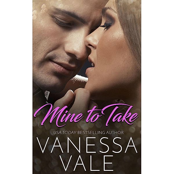 Mine To Take, Vanessa Vale