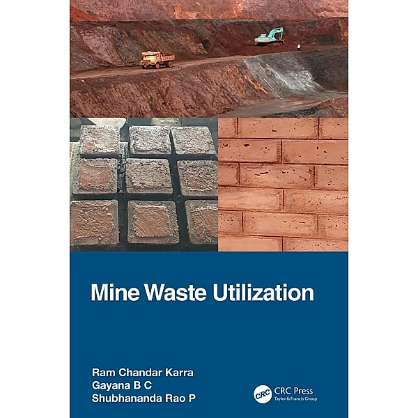 Mine Waste Utilization, Ram Chandar Karra, Gayana B C, Shubhananda Rao P