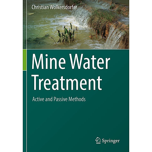 Mine Water Treatment - Active and Passive Methods, Christian Wolkersdorfer