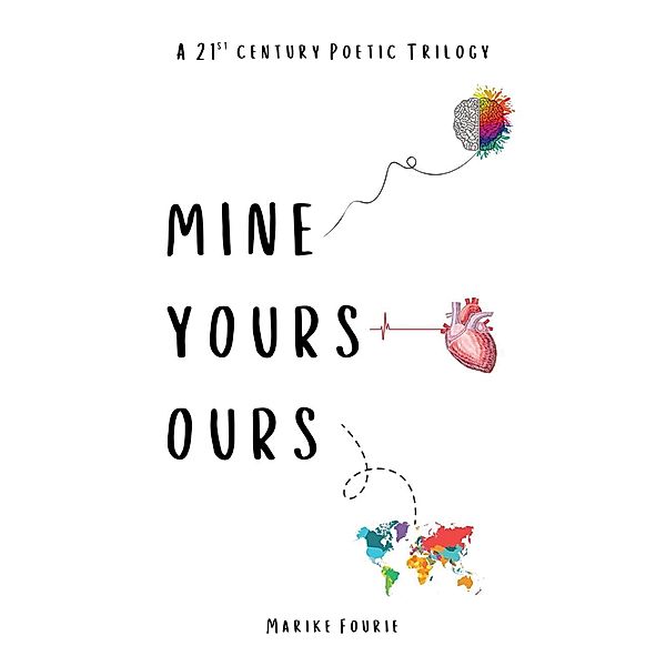 Mine, Yours, Ours / Austin Macauley Publishers, Marike Fourie