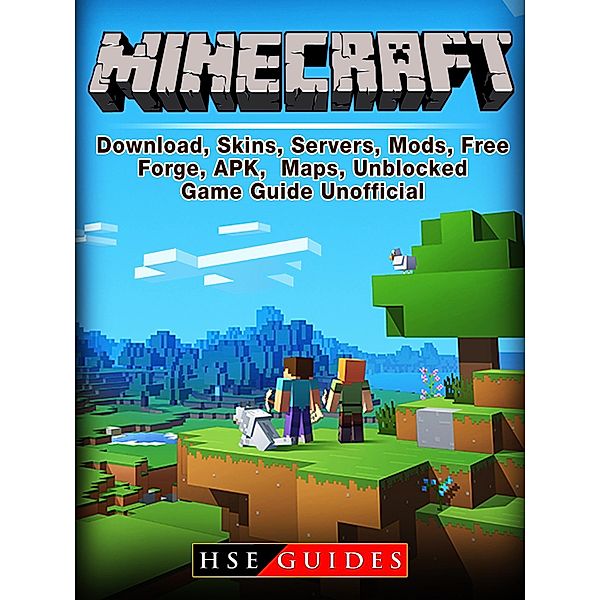 Minecraft Download, Skins, Servers, Mods, Free, Forge, APK, Maps, Unblocked, Game Guide Unofficial / HSE Guides, Hse Guides