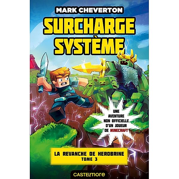 Minecraft - La Revanche de Herobrine, T3 : Surcharge système / Minecraft - La Revanche de Herobrine Bd.3, Mark Cheverton