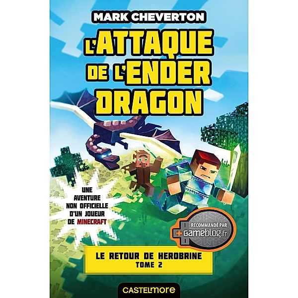 Minecraft - Le Retour de Herobrine, T2 : L'Attaque de l'Ender Dragon / Minecraft - Le Retour de Herobrine Bd.2, Mark Cheverton