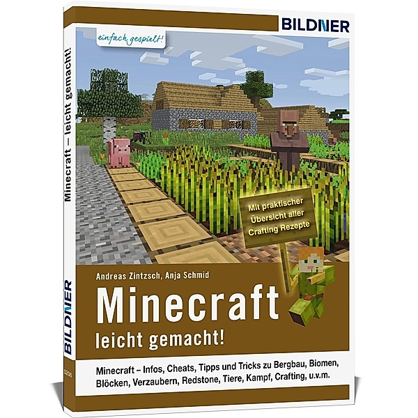 Minecraft - leicht gemacht!, Andreas Zintzsch, Anja Schmid