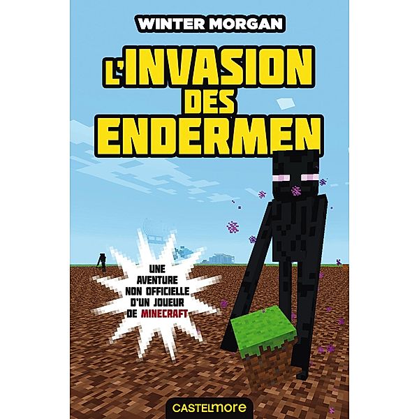 Minecraft - Les Aventures non officielles d'un joueur, T3 : L'Invasion des Endermen / Minecraft - Les Aventures non officielles d'un joueur Bd.3, Winter Morgan