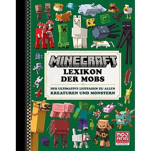 Minecraft Lexikon der Mobs. Der ultimative Leitfaden zu allen Kreaturen und Monstern, Mojang AB