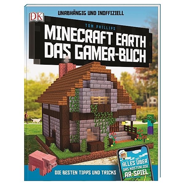 Minecraft / Minecraft Earth. Das Gamer-Buch, Tom Phillips