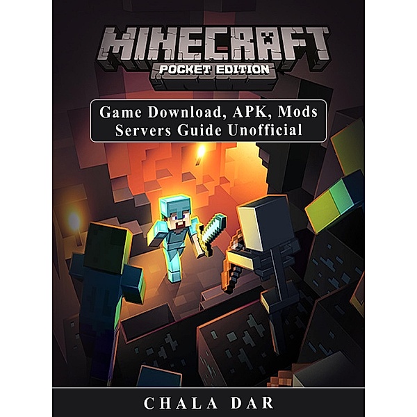 Minecraft Pocket Edition Game Download, APK, Mods Servers Guide Unofficial / HSE Guides, Chala Dar