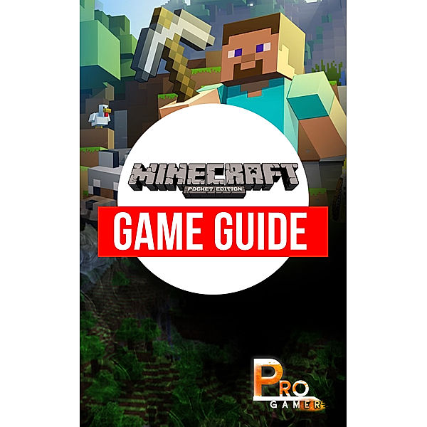 Minecraft Pocket Edition Game Guide, Pro Gamer