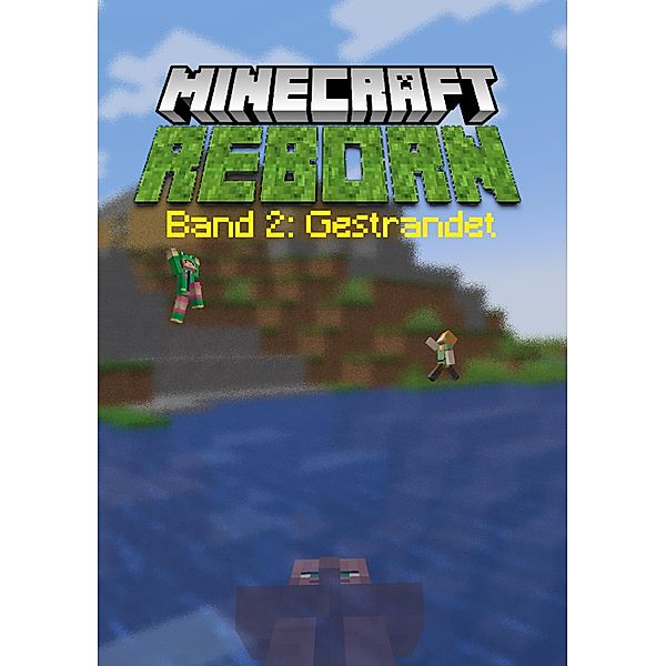 Minecraft Reborn - Band 2 / Minecraft Reborn Bd.2, Alex Rana